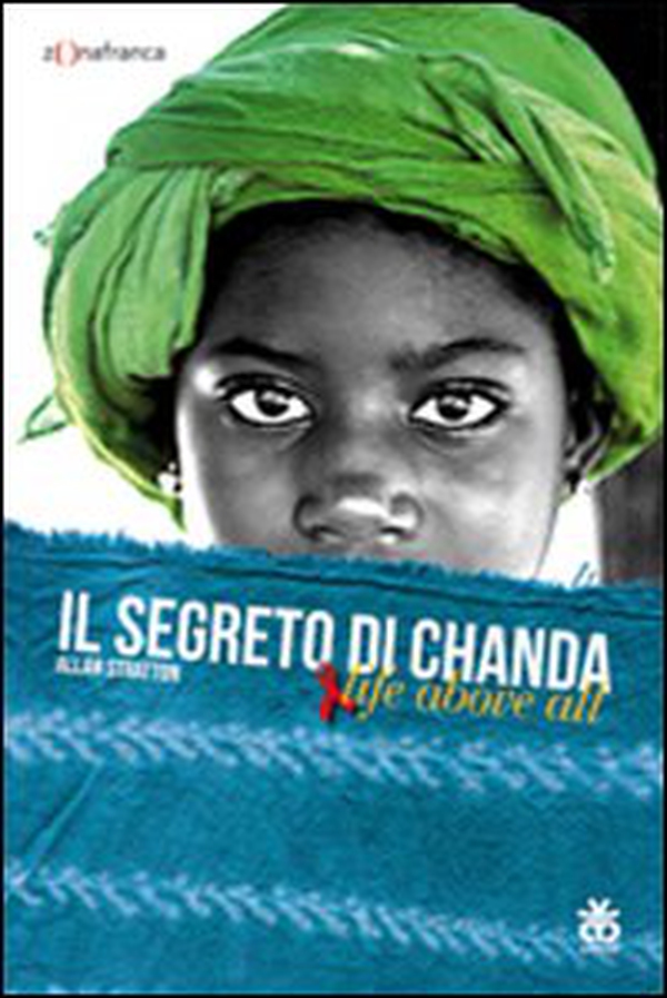 Il segreto di Chanda. Live above all - Librerie.coop Il segreto di Chanda. Live above all - Librerie.coop