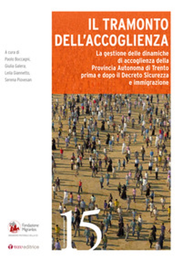 Il tramonto dell'accoglienza. La gestione delle dinamiche di accoglienza della Provincia Autonoma di Trento prima e dopo il Decreto Sicurezza e immigrazione - Librerie.coop Il tramonto dell'accoglienza. La gestione delle dinamiche di accoglienza della Provincia Autonoma di Trento prima e dopo il Decreto Sicurezza e immigrazione - Librerie.coop