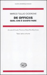 De officiis. Quel che è giusto fare. Testo latino a fronte - Librerie.coop