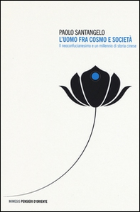 L'uomo fra cosmo e società. Il neoconfucianesimo e un millennio di storia cinese - Librerie.coop L'uomo fra cosmo e società. Il neoconfucianesimo e un millennio di storia cinese - Librerie.coop