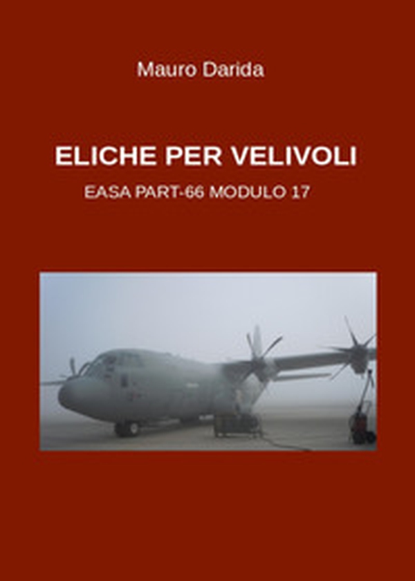 Eliche per velivoli. Easa part-66 modulo 17 - Librerie.coop Eliche per velivoli. Easa part-66 modulo 17 - Librerie.coop