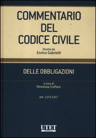 Commentario del codice civile. Delle obbligazioni. Artt. 1173-1217 - Librerie.coop Commentario del codice civile. Delle obbligazioni. Artt. 1173-1217 - Librerie.coop