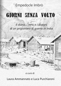 Giorni senza volto. Il diario, i versi e i disegni di un prigioniero di guerra in India - Librerie.coop
