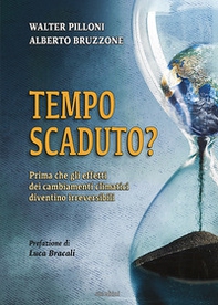 Tempo scaduto? Prima che gli effetti dei cambiamenti climatici diventino irreversibili - Librerie.coop