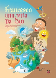 Francesco. Una vita da Dio - Librerie.coop