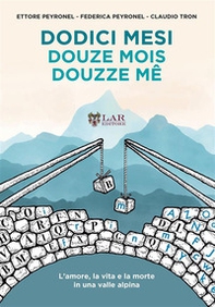 Dodici mesi. L'amore, la vita e la morte in una valle alpina-Douze mois-Douzze mê - Librerie.coop Dodici mesi. L'amore, la vita e la morte in una valle alpina-Douze mois-Douzze mê - Librerie.coop