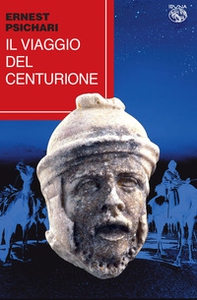 Il viaggio del centurione - Librerie.coop