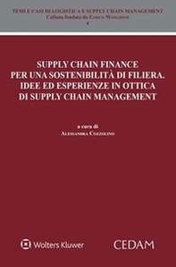 Supply chain finance per una sostenibilità di filiera. Idee ed esperienze in ottica di supply chain management - Librerie.coop