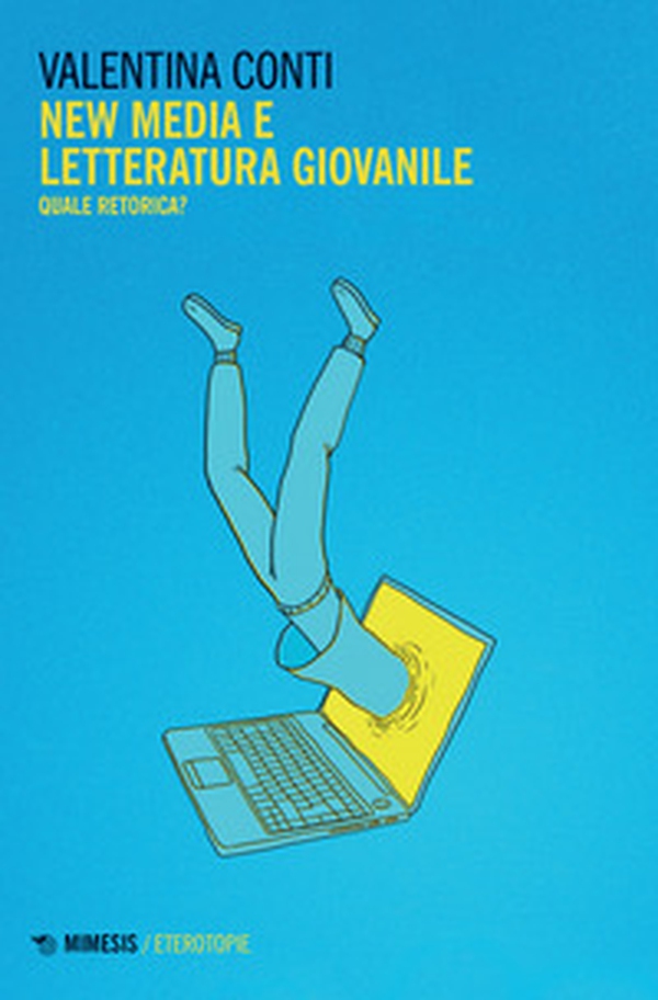 New media e letteratura giovanile. Quale retorica? - Librerie.coop New media e letteratura giovanile. Quale retorica? - Librerie.coop