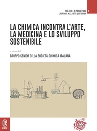 La chimica incontra l'arte, la medicina e lo sviluppo sostenibile - Librerie.coop