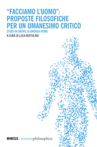 “Facciamo l’uomo”: proposte filosofiche per un umanesimo critico - Librerie.coop