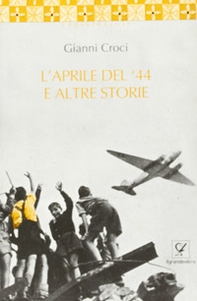 L'aprile del '44 e altre storie - Librerie.coop