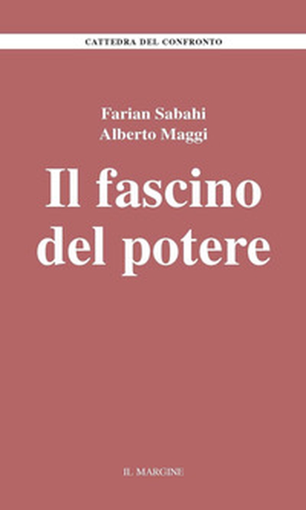 Il fascino del potere - Librerie.coop Il fascino del potere - Librerie.coop