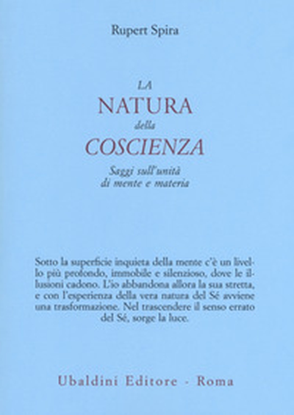 La natura della coscienza. Saggi sull'unità di mente e materia - Librerie.coop La natura della coscienza. Saggi sull'unità di mente e materia - Librerie.coop