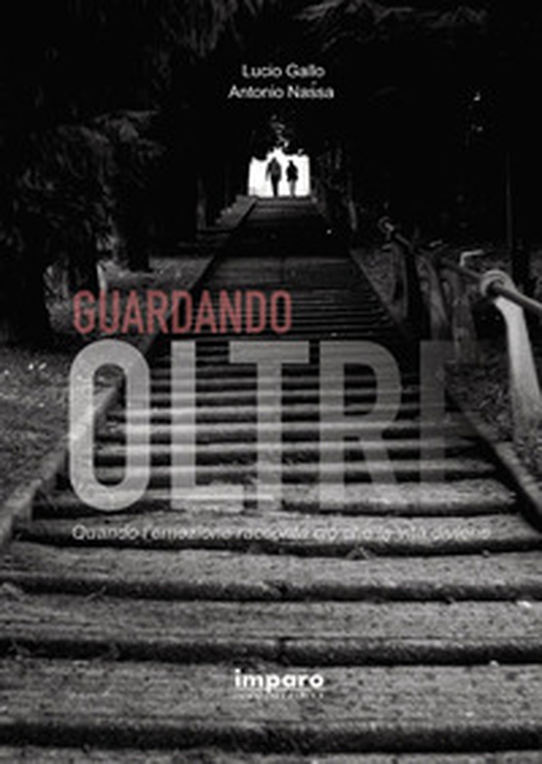 Guardando oltre. Quando l'emozione racconta ciò che la vita diviene - Librerie.coop Guardando oltre. Quando l'emozione racconta ciò che la vita diviene - Librerie.coop