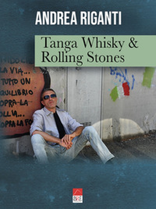 Tanga Whisky & Rolling Stones - Librerie.coop Tanga Whisky & Rolling Stones - Librerie.coop