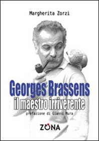 George Brassens. Il maestro irriverente - Librerie.coop George Brassens. Il maestro irriverente - Librerie.coop