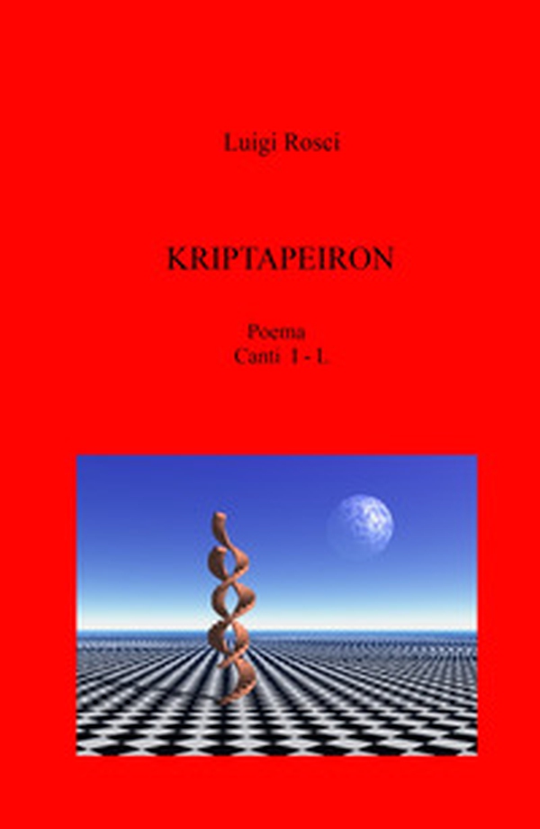 Kriptapeiron. Poema. Canti I - L - Librerie.coop Kriptapeiron. Poema. Canti I - L - Librerie.coop