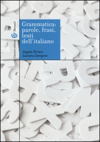 Grammatica: parole, frasi, testi dell'italiano - Librerie.coop
