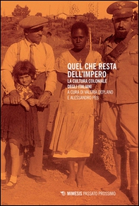 Quel che resta dell'impero. La cultura coloniale degli italiani - Librerie.coop