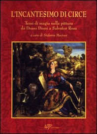 L'incantesimo di Circe. Temi magici nella pittura da Dosso Dossi a Salvator Rosa - Librerie.coop