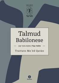 Talmud Babilonese Trattato Mo'èd Qatàn - Librerie.coop