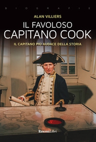 Il favoloso capitano Cook. Il capitano più audace della storia - Librerie.coop
