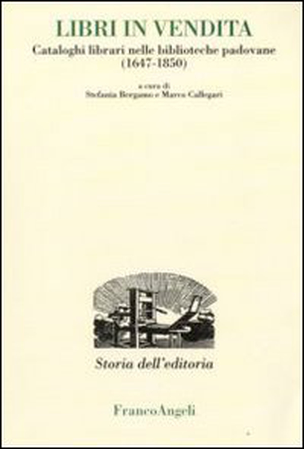 Libri in vendita. Cataloghi librari nelle biblioteche padovane (1647-1850) - Librerie.coop Libri in vendita. Cataloghi librari nelle biblioteche padovane (1647-1850) - Librerie.coop