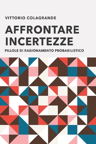 AFFRONTARE INCERTEZZE - Librerie.coop AFFRONTARE INCERTEZZE - Librerie.coop
