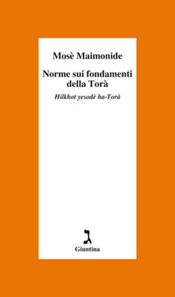 Norme sui fondamenti della Torà. Hilkhot yesodè ha-Torà - Librerie.coop Norme sui fondamenti della Torà. Hilkhot yesodè ha-Torà - Librerie.coop