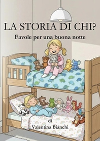 La storia di chi? Favole per una buona notte - Librerie.coop