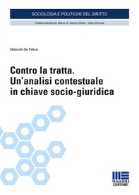 Contro la tratta. Un'analisi contestuale in chiave socio-giuridica - Librerie.coop