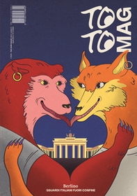 To To Mag. Berlino. Sguardi italiani fuori confine - Librerie.coop To To Mag. Berlino. Sguardi italiani fuori confine - Librerie.coop