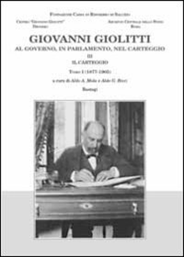 Giovanni Giolitti. Al governo, al parlamento, nel carteggio - Vol. 3\1 - Librerie.coop Giovanni Giolitti. Al governo, al parlamento, nel carteggio - Vol. 3\1 - Librerie.coop