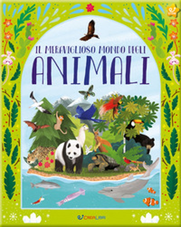 Il meraviglioso mondo degli animali. La mia natura - Librerie.coop Il meraviglioso mondo degli animali. La mia natura - Librerie.coop