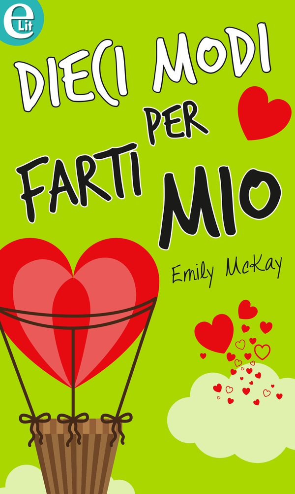Dieci modi per farti mio (eLit) - Librerie.coop Dieci modi per farti mio (eLit) - Librerie.coop