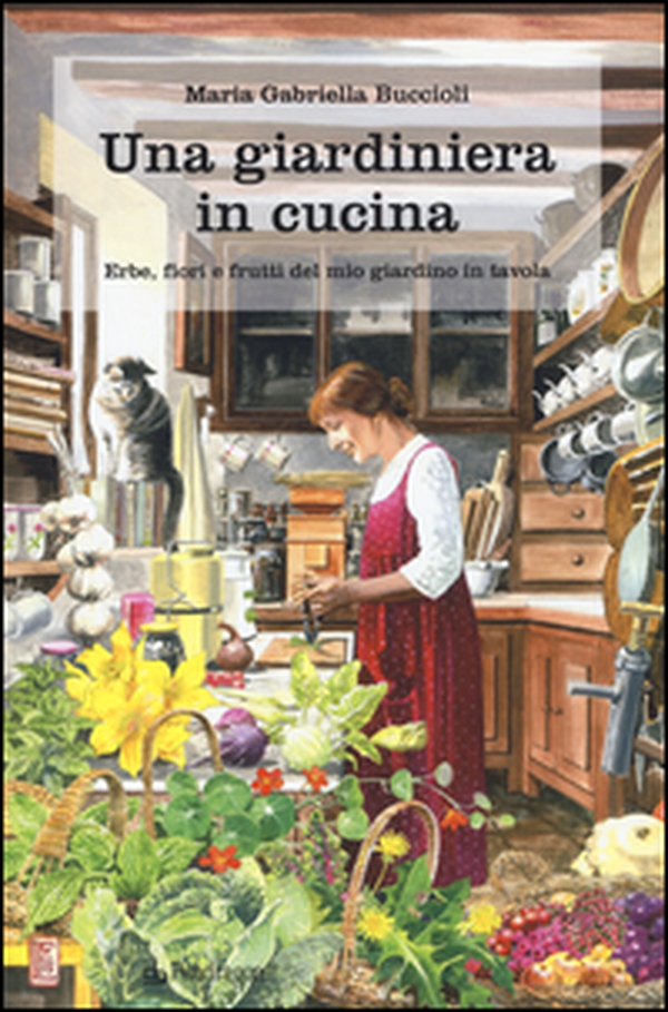Una giardiniera in cucina. Erbe, fiori e frutti del mio giardino in tavola - Librerie.coop Una giardiniera in cucina. Erbe, fiori e frutti del mio giardino in tavola - Librerie.coop
