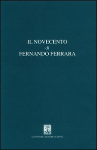 Il Novecento di Fernando Ferrara - Librerie.coop