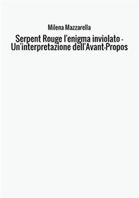 Serpent Rouge l'enigma inviolato. Un'interpretazione dell'Avant-Propos - Librerie.coop