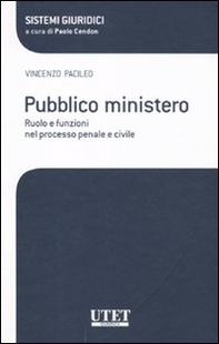 Pubblico ministero. Ruolo e funzioni nel processo penale e civile - Librerie.coop Pubblico ministero. Ruolo e funzioni nel processo penale e civile - Librerie.coop
