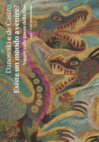 Esiste un mondo a venire? Saggio sulle paure della fine - Librerie.coop