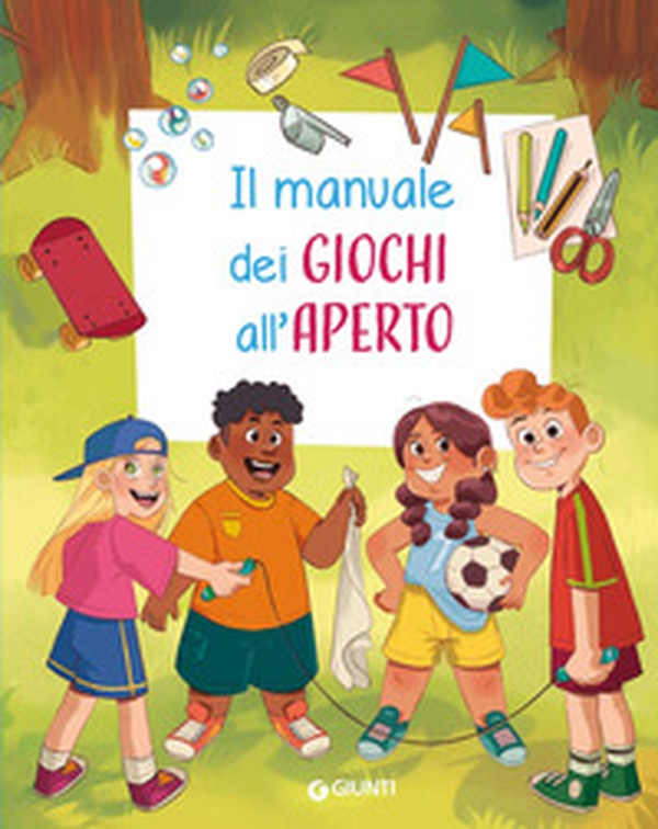 Il manuale dei giochi all'aperto - Librerie.coop Il manuale dei giochi all'aperto - Librerie.coop