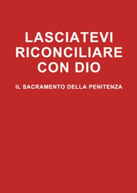 Lasciatevi riconciliare con Dio. Il sacramento della penitenza - Librerie.coop