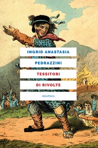 Tessitori di rivolte - Librerie.coop