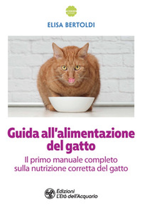 Guida all'alimentazione del gatto - Librerie.coop Guida all'alimentazione del gatto - Librerie.coop