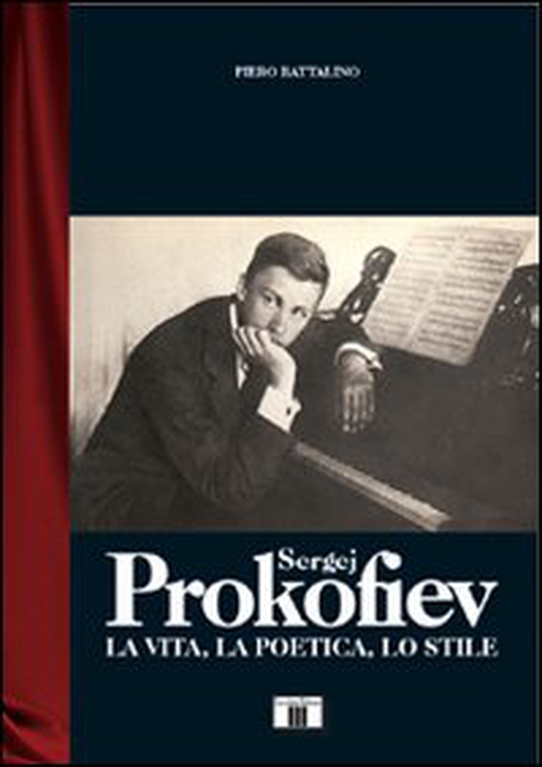 Sergej Prokofiev. La vita, la poetica, lo stile - Librerie.coop Sergej Prokofiev. La vita, la poetica, lo stile - Librerie.coop