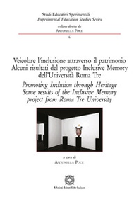 Veicolare l'inclusione attraverso il patrimonio. Alcuni risultati del progetto Inclusive Memory dell'Università Roma Tre. Ediz. italiana e inglese - Librerie.coop