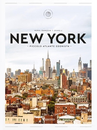 New York. Piccolo atlante edonista - Librerie.coop