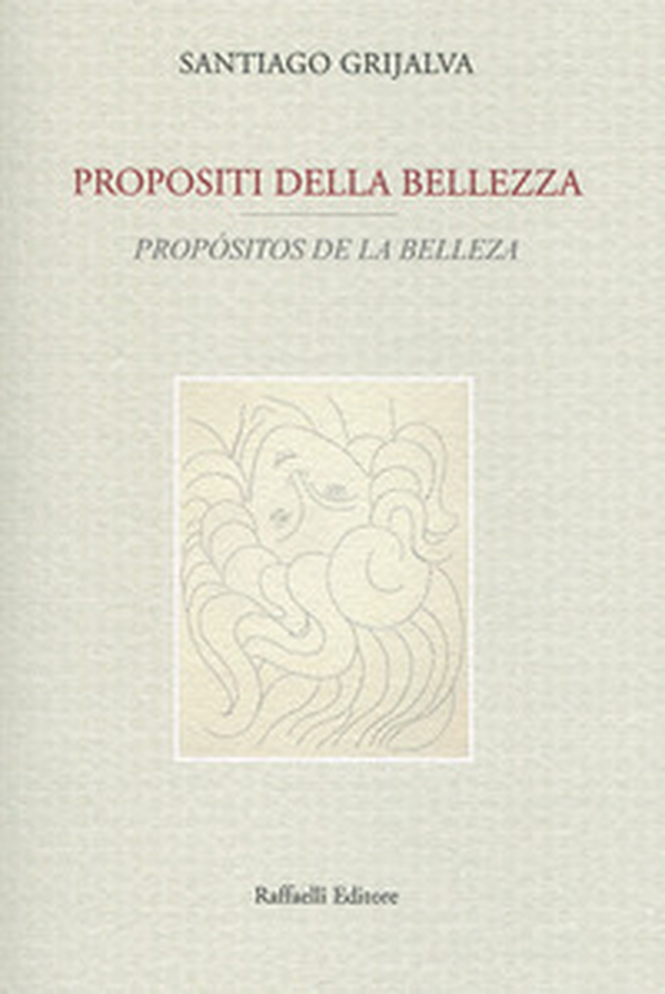Propositi della bellezza-Propósitos de la belleza. Testo originale a fronte - Librerie.coop