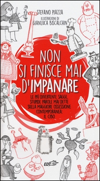 Non si finisce mai d'impanare. Le più divertenti, sagge, stupide parole mai dette sulla maggiore ossessione contemporanea: il cibo - Librerie.coop Non si finisce mai d'impanare. Le più divertenti, sagge, stupide parole mai dette sulla maggiore ossessione contemporanea: il cibo - Librerie.coop